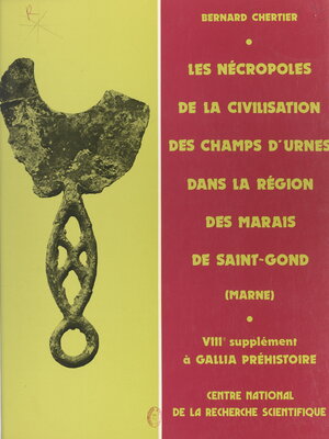 cover image of Les nécropoles de la civilisation des champs d'urnes dans la région des marais de Saint-Gond (Marne)
